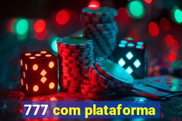 777 com plataforma
